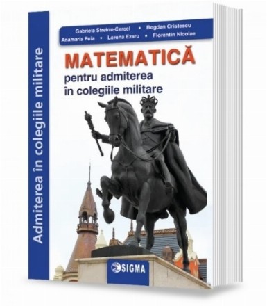 Matematica pentru admiterea in colegiile militare