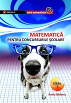 MATEMATICA PENTRU CONCURSURILE SCOLARE. CLASA I