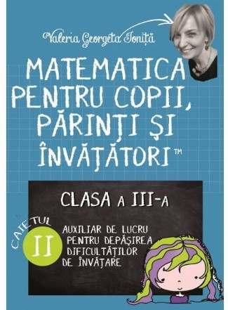 Matematica pentru copii, parinti si invatatori. Auxiliar pentru clasa a III-a, caietul 2