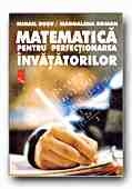 MATEMATICA PENTRU PERFECTIONAREA INVATATORILOR