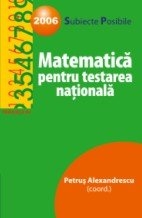 MATEMATICA PENTRU TESTAREA NATIONALA 2006