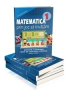 Matematica prin joc sa invatam. Exercitii si probleme, teste de evaluare sumativa pentru clasa I﻿