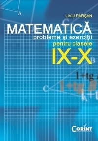 MATEMATICA PROBLEME SI EXERCITII PT CLASELE IX-X