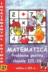 Matematica (probleme pentru clasele III-IV; editia a III-a