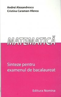 Matematica - sinteze pentru examenul de bacalaureat