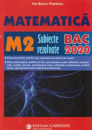 Matematica M2. Subiecte rezolvate BAC 2020