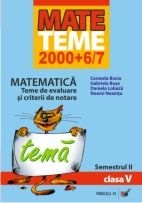 MATEMATICA. TEME DE EVALUARE SI CRITERII DE NOTARE. CLASA A V-A. SEMESTRUL II