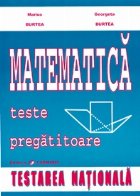 MATEMATICA teste pregatitoare pentru TESTAREA