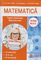 Matematica. Teste rezolvate bacalaureat. Specializari: matematica-informatica, stiinte ale naturii, tehnologic