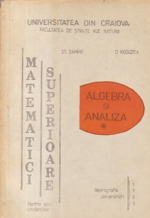 Matematici superioare - Algebra si analiza (Pentru uzul studentilor)