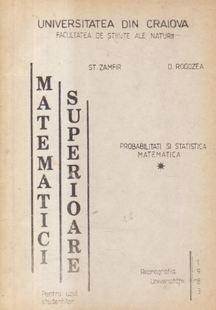 Matematici Superioare - Probabilitati si Statistica matematica (Zamfir, Rogozea)