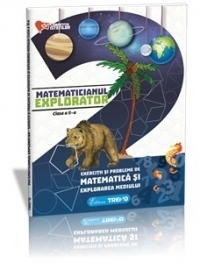 Matematicianul explorator clasa a II-a - Exercitii si probleme de matematica si explorarea mediului