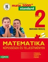 MATEMATIKA. KEPESSEGEK ES TELJESITMENYEK. II OSZTALY (Matematica clasa a II-a. Competente si performanta - limba maghiara)