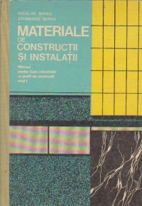 Materiale de constructii si instalatii - Manual pentru licee industriale cu profil de constructii, anul I