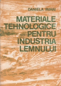 Materiale tehnologice pentru industria lemnului