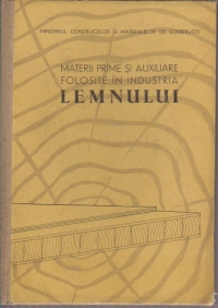 Materii prime si auxiliare folosite in industria lemnului