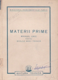 Materii prime - Manual unic pentru scolile medii tehnice