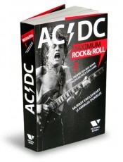 AC/DC Maximum Rock & Roll - Murray Engleheart, Arnaud Durieux