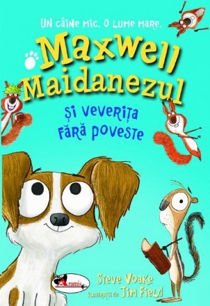 Maxwell maidanezul şi veveriţa fără poveste