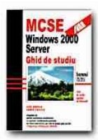 MCSE: WINDOWS 2000. SERVER. GHID DE STUDIU