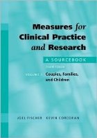 Measures for Clinical Practice and Research: A Sourcebook Volume I: Couples, Families, and Children 4/e