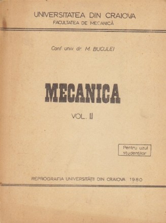 Mecanica, Volumul al II-lea (pentru uzul studentilor)