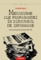 Mecanisme ale propagandei in discursul de informare. Presa romaneasca in perioada 1985-1995