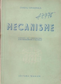 Mecanisme. Sisteme de transmitere si de transformare a miscarilor