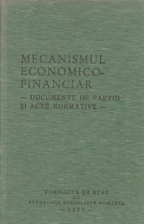 Mecanismul economico-financiar - Documente de Partid si acte normative