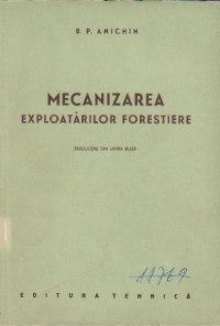 Mecanizarea exploatarilor forestiere (traducere din limba rusa)