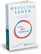 Medicina lenta Calea spre vindecare