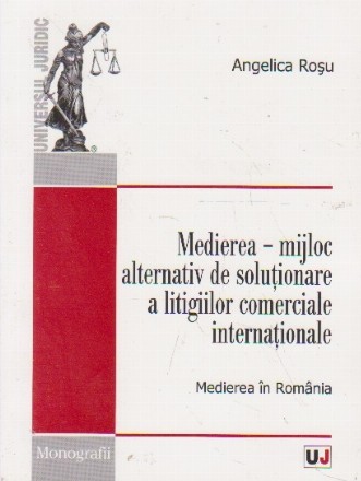 Medierea - mijloc alternativ de solutionare a litigiilor comerciale internationale