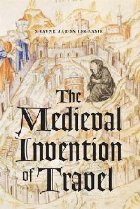 Medieval Invention of Travel