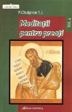 Meditatii pentru preoti volumul 4