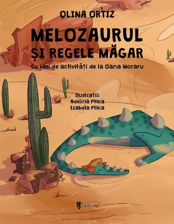 Melozaurul si Regele Magar. Cu idei de activitati