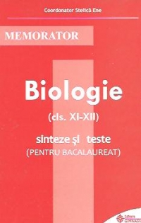 Memorator Biologie (clasele XI-XII) - Sinteze si teste pentru bacalaureat