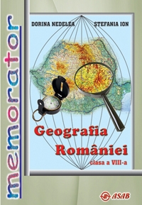 Memorator Geografia Romaniei - clasa a VIII-a