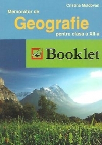 Memorator de geografie pentru clasa a 12-a. Romania + Europa