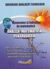 Memorator si indrumar de matematica. Analiza matematica pentru liceu