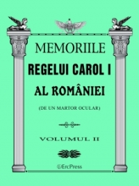 Memoriile Regelui Carol I al Romaniei (de un martor ocular). Volumul II