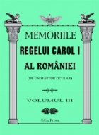 Memoriile Regelui Carol I al Romaniei (de un martor ocular). Volumul III