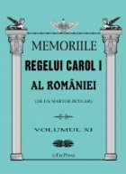 Memoriile Regelui Carol I al Romaniei (de un martor ocular). Volumul XI