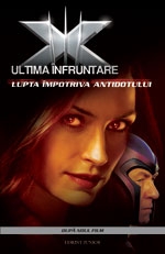 X-MEN - LUPTA IMPOTRIVA ANTIDOTULUI