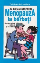 Menopauza barbati Redobandirea vitalitatii virilitatii