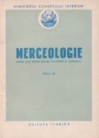 Merceologie - Manual unic pentru scolile de comert si cooperatie, Anul III