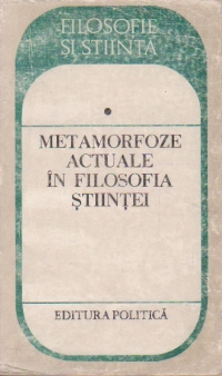 Metamorfeze actuale in filosofia stiintei