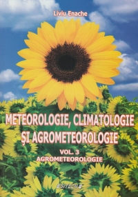 Meteorologie, climatologie si agrometeologie (vol.3) - Agrometeorologie