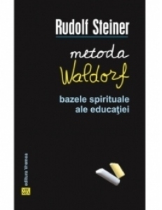 Metoda Waldorf. Bazele spirituale ale educatiei