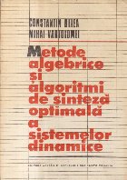 Metode algebrice si algoritmi de sinteza optimala a sistemelor dinamice