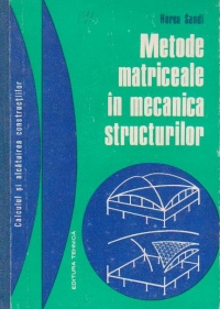 Metode matriceale in mecanica structurilor. Formularea in deplasari. Programare